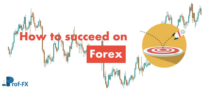 How to succeed on Forex